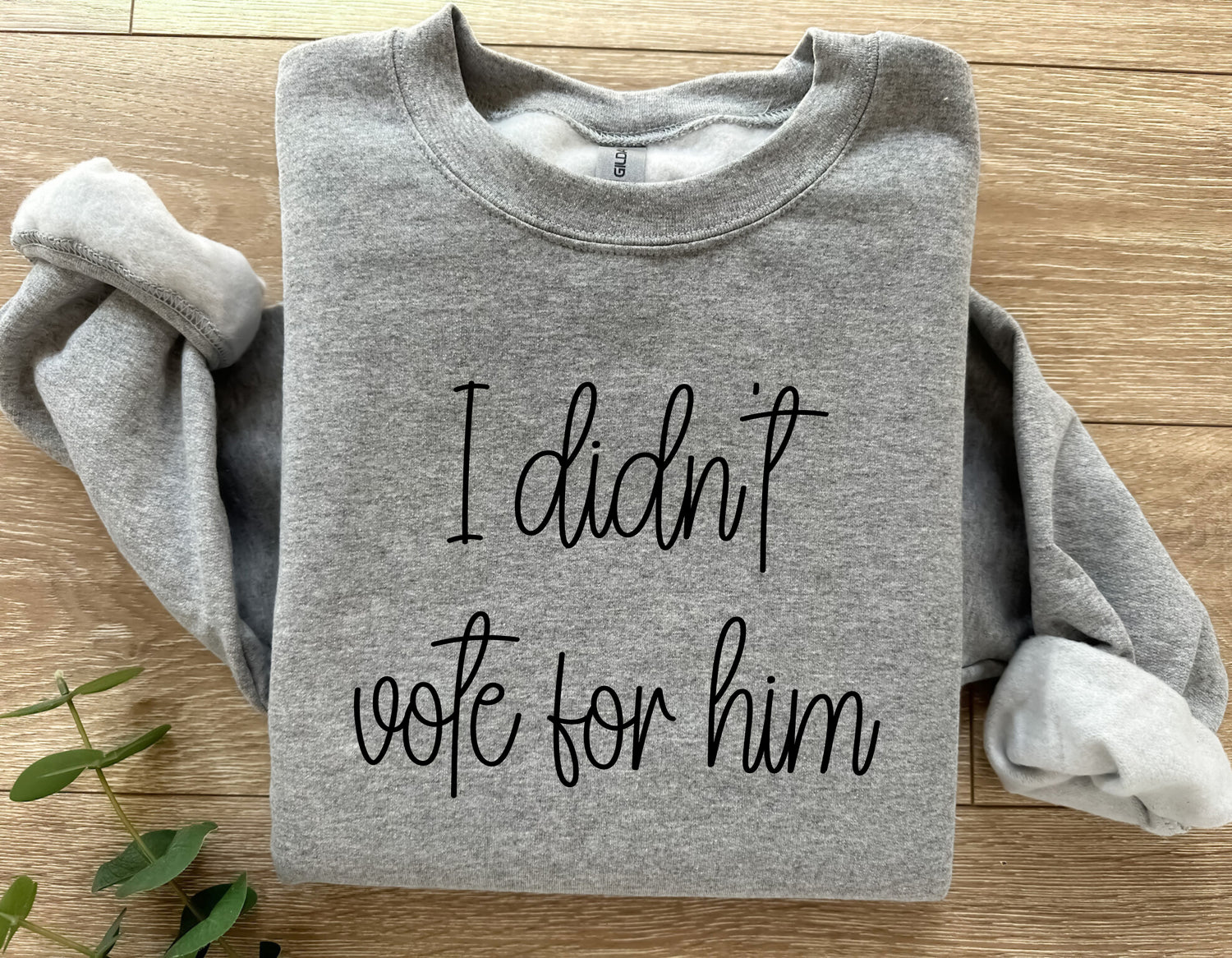 I Didn't Vote For Him Unisex Embroidered Sweatshirt