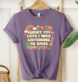 Unisex Sorry I'm Late T-Shirt
