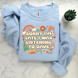 Unisex Sorry I'm Late Sweatshirt