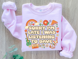 Unisex Sorry I'm Late Sweatshirt