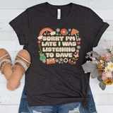 Unisex Sorry I'm Late T-Shirt