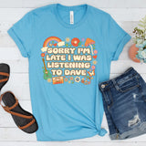 Unisex Sorry I'm Late T-Shirt